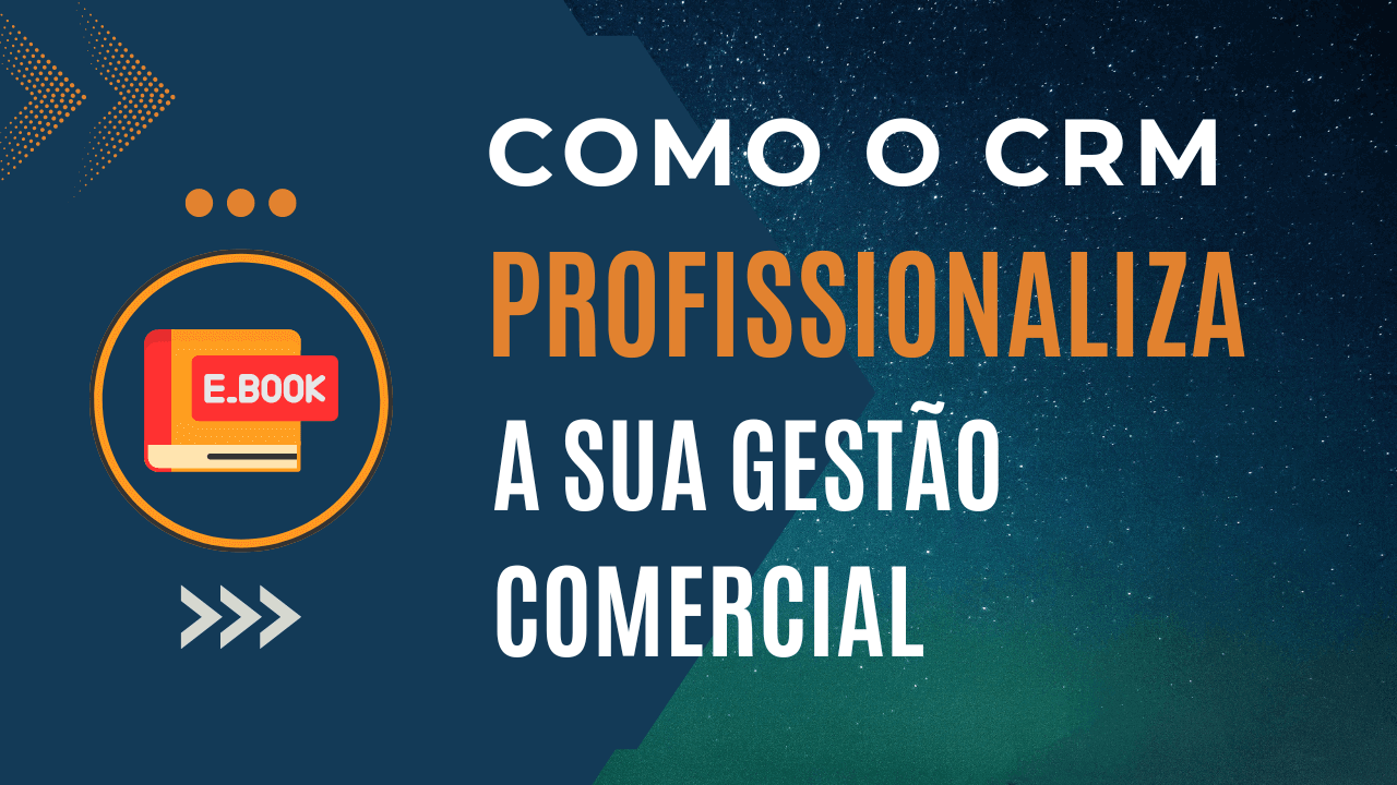 Ebook - Como CRM Profssionaliza sua Gestão Comercial