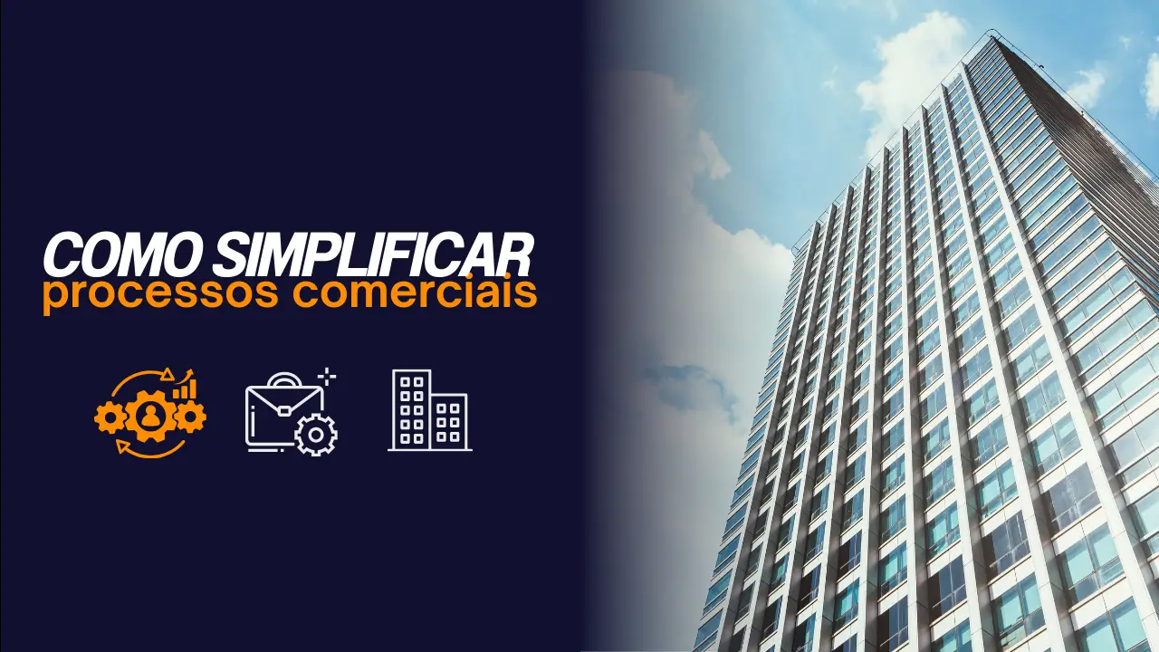 Simplificar seus Processos Comerciais